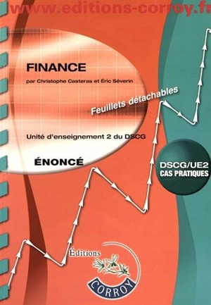 Finance : unité d'enseignement 2 du DSCG, cas pratiques : énoncé - Christophe Castéras