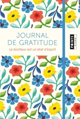 Journal de gratitude : le bonheur est un état d'esprit - Jean-François Thiriet