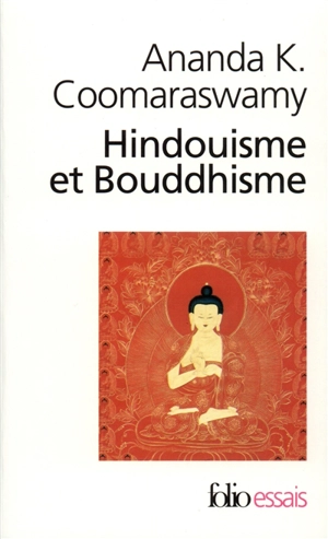 Hindouisme et bouddhisme - Ananda Kentish Coomaraswamy