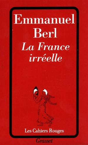 La France irréelle - Emmanuel Berl