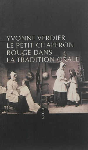 Le Petit Chaperon rouge dans la tradition orale - Yvonne Verdier