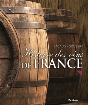 Histoire des vins de France - Serge Pacaud