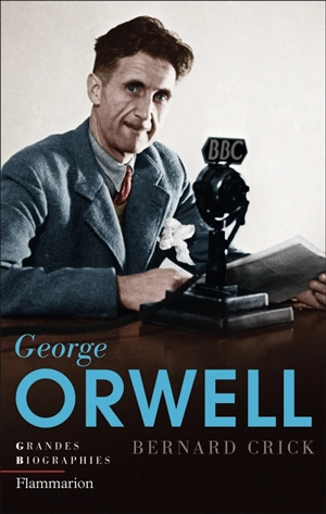 George Orwell - Bernard Crick