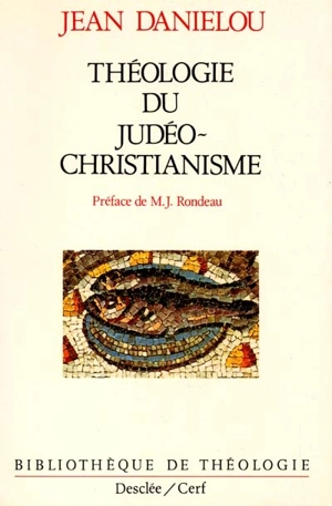 Histoire des doctrines chrétiennes avant Nicée. Vol. 1. Théologie du judéo-christianisme - Jean Daniélou