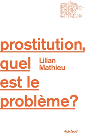 Prostitution, quel est le problème ? - Lilian Mathieu