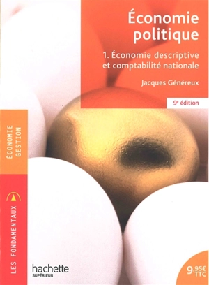 Economie politique. Vol. 1. Economie descriptive et comptabilité nationale - Jacques Généreux
