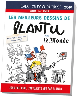 Les meilleurs dessins de Plantu dans Le Monde 2019 : jour par jour, l'actualité vue par Plantu : nouveaux dessins pour 2019 - Plantu