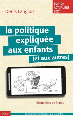 La politique expliquée aux enfants : et aux autres - Denis Langlois