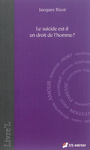 Le suicide est-il un droit de l'homme ? - Jacques Ricot