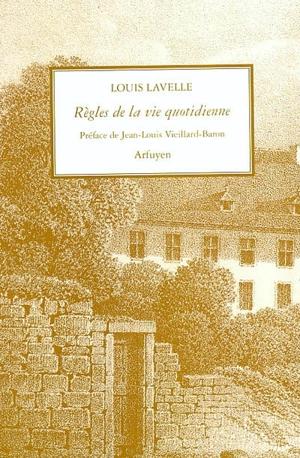 Règles de la vie quotidienne - Louis Lavelle