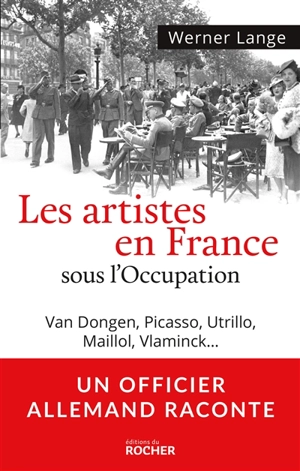 Les artistes en France sous l'Occupation : Van Dongen, Picasso, Utrillo, Maillol, Vlaminck... - P. Werner Lange