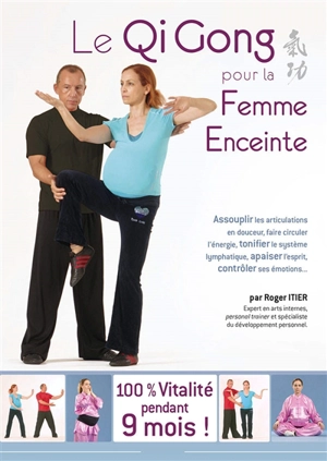 Le qi gong pour la femme enceinte - Roger Itier