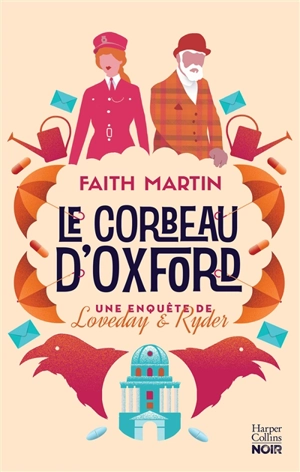 Une enquête de Loveday & Ryder. Le corbeau d'Oxford - Faith Martin