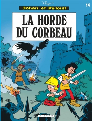 Johan et Pirlouit : d'après Peyo. Vol. 14. La horde du corbeau - Thierry Culliford