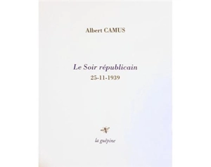 Le Soir républicain : 25-11-1939 - Albert Camus