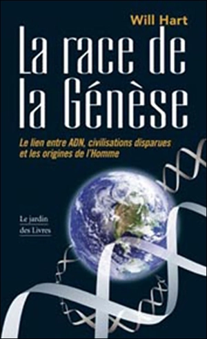 La race de la Genèse : le lien entre ADN, civilisations disparues et les origines de l'homme - William Hart