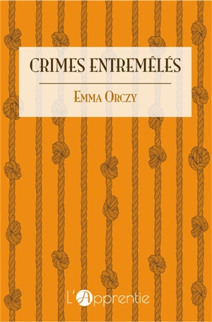 Crimes entremêlés - Emmuska Orczy