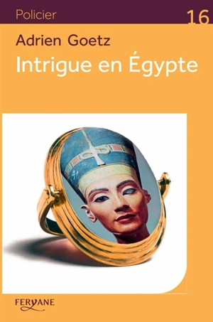 Intrigue en Egypte : une enquête de Pénélope - Adrien Goetz