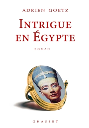 Les enquêtes de Pénélope. Intrigue en Egypte : une enquête de Pénélope - Adrien Goetz