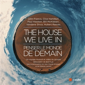 The house we live in : penser le monde de demain - Bravery in battle