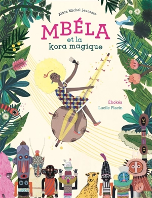 Mbéla et la kora magique - Marie-Félicité Ebokea