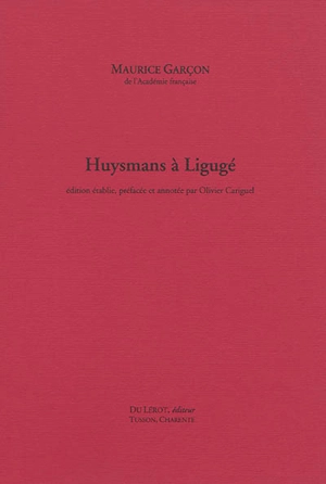 Huysmans à Ligugé - Maurice Garçon