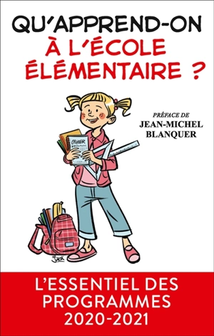 Qu'apprend-on à l'école élémentaire ? : l'essentiel des programmes 2020-2021 - France. Ministère de l'Education nationale