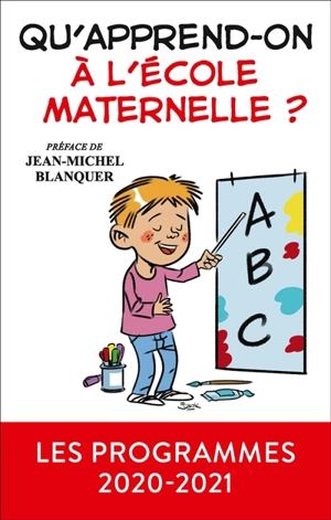 Qu'apprend-on à l'école maternelle ? : les programmes 2020-2021 - France. Ministère de l'Education nationale