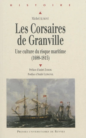 Les corsaires de Granville : une culture du risque maritime (1688-1815) - Michel Aumont