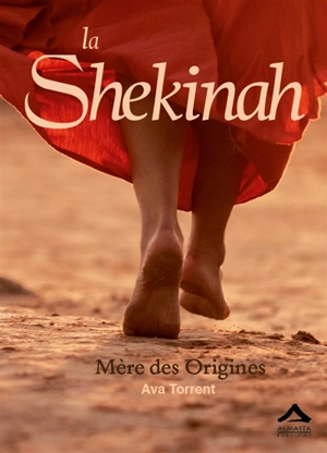 Les trois Marie. Vol. 1. La Shekinah : mère des origines - Ava Torrent