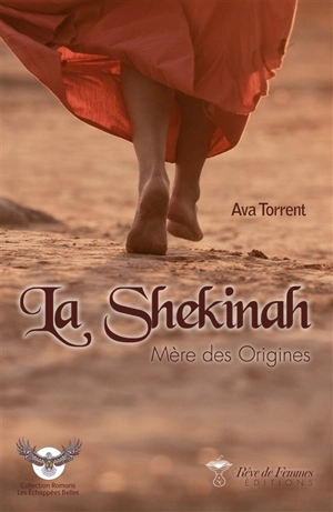 Les trois Marie. Vol. 1. La Shekinah : mère des origines - Ava Torrent