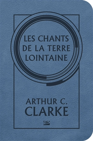 Les chants de la terre lointaine - Arthur C. Clarke