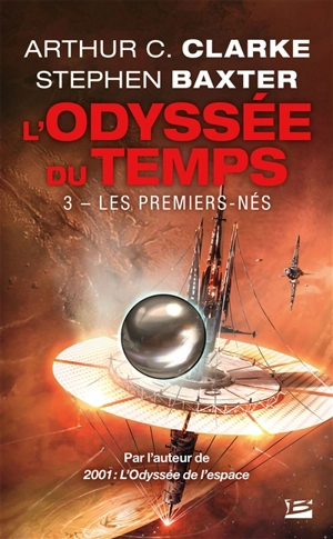 L'odyssée du temps. Vol. 3. Les premiers-nés - Arthur C. Clarke