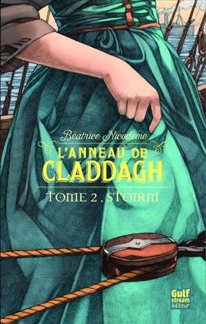 L'anneau de Claddagh. Vol. 2. Stoirm - Béatrice Nicodème