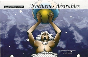 Nocturnes désirables - Juvénal Thiare Abita