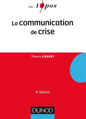 La communication de crise - Thierry Libaert