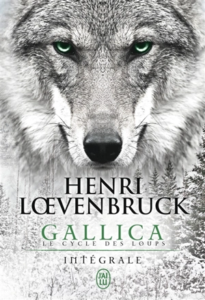 Gallica : le cycle des loups : intégrale - Henri Loevenbruck