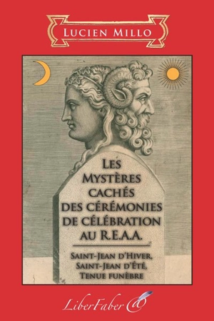 Les mystères cachés des cérémonies de célébration au REAA : Saint-Jean d'été, Saint-Jean d'hiver, Tenue funèbre - Lucien Millo