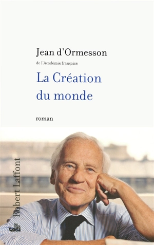 La création du monde - Jean d' Ormesson