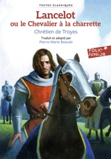 Lancelot ou Le chevalier à la charrette - Chrétien de Troyes