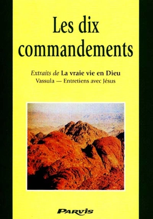 Les dix commandements : extraits de La vraie vie en Dieu : entretiens avec Jésus - Vassula Ryden