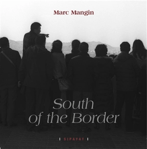 South of the border - Marc Mangin