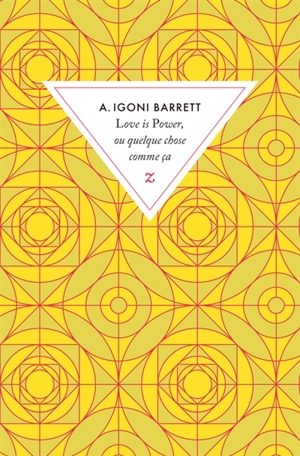 Love is power, ou quelque chose comme ça - A. Igoni Barrett