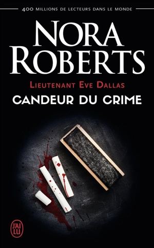 Lieutenant Eve Dallas. Vol. 24. Candeur du crime - Nora Roberts