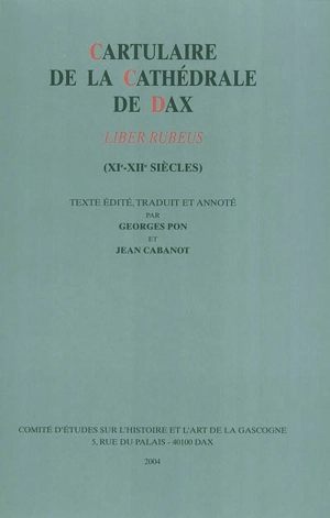 Cartulaire de la cathédrale de Dax : Liber rubeus (XIe-XIIe siècles)