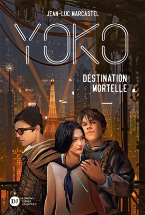 Yoko. Vol. 2. Destination mortelle - Jean-Luc Marcastel