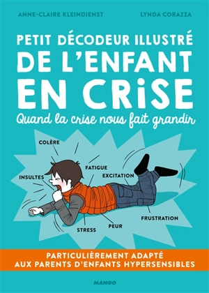 Petit décodeur illustré de l'enfant en crise : quand la crise nous fait grandir - Anne-Claire Kleindienst