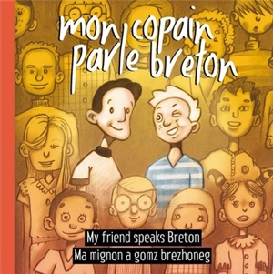 Mon copain parle breton. Ma mignon a gomz brezhoneg. My friend speaks Breton - Blÿnt