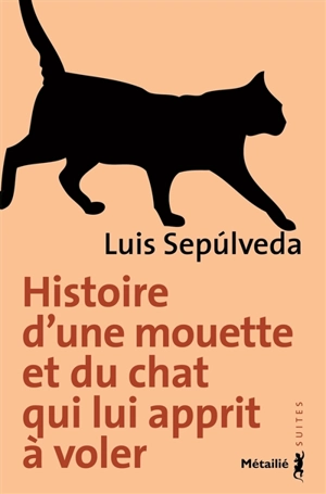 Histoire d'une mouette et du chat qui lui apprit à voler - Luis Sepulveda