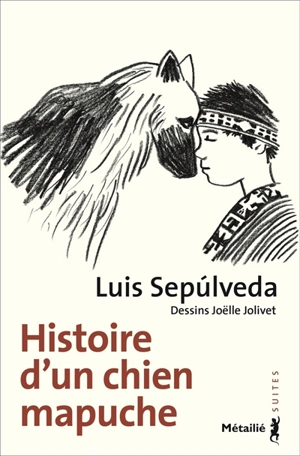 Histoire d'un chien mapuche - Luis Sepulveda